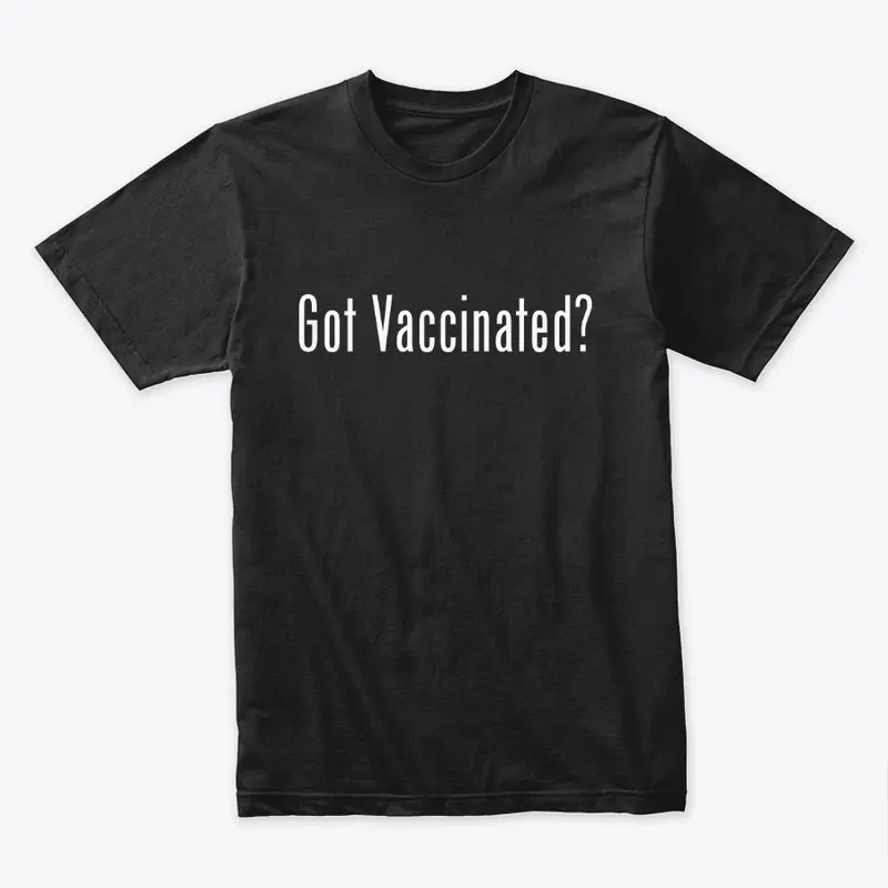 Got Vaccinated? 